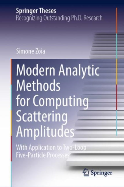 Modern Analytic Methods for Computing Scattering Amplitudes: With Application to Two-Loop Five-Particle Processes