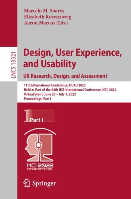 Design, User Experience, and Usability: UX Research, Design, and Assessment: 11th International Conference, DUXU 2022, Held as Part of the 24th HCI International Conference, HCII 2022, Virtual Event, June 26 - July 1, 2022, Proceedings, Part I