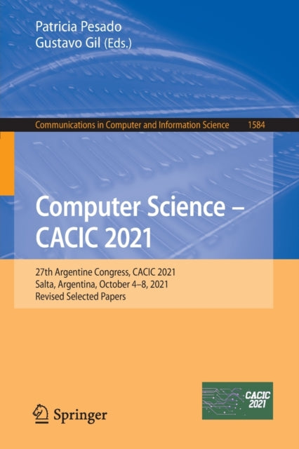 Computer Science - CACIC 2021: 27th Argentine Congress, CACIC 2021, Salta, Argentina, October 4-8, 2021, Revised Selected Papers