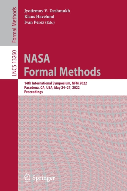 NASA Formal Methods: 14th International Symposium, NFM 2022, Pasadena, CA, USA, May 24-27, 2022, Proceedings