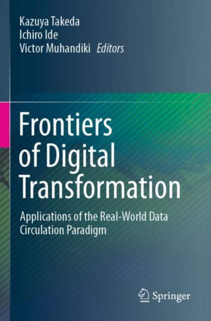 Frontiers of Digital Transformation: Applications of the Real-World Data Circulation Paradigm