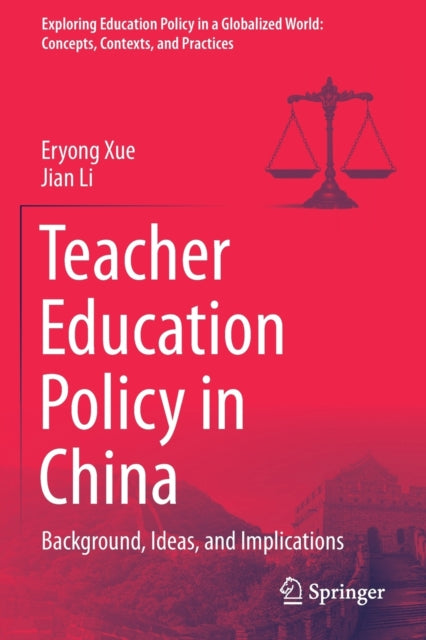 Teacher Education Policy in China: Background, Ideas, and Implications
