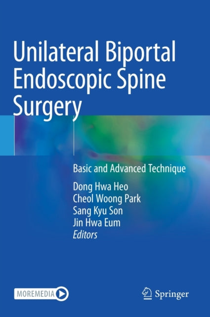 Unilateral Biportal Endoscopic Spine Surgery: Basic and Advanced Technique