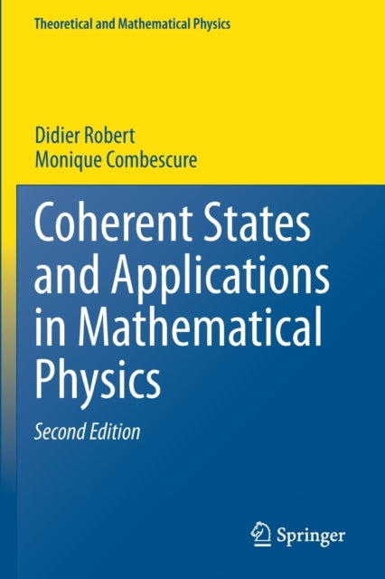 Coherent States and Applications in Mathematical Physics