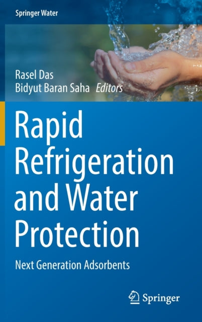 Rapid Refrigeration and Water Protection: Next Generation Adsorbents