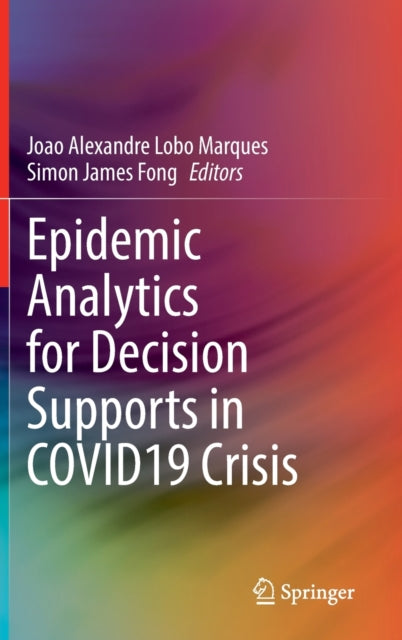 Epidemic Analytics for Decision Supports in COVID19 Crisis