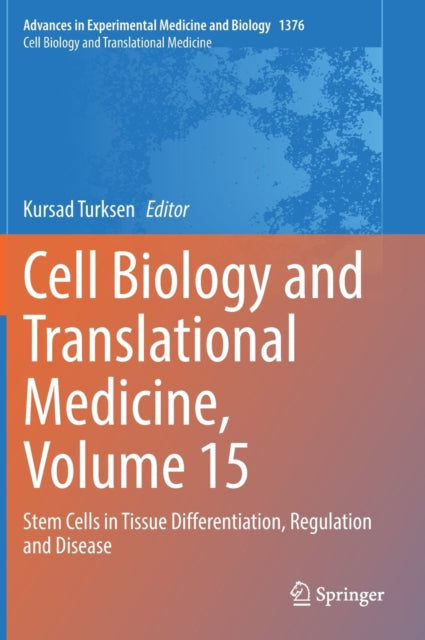 Cell Biology and Translational Medicine, Volume 15: Stem Cells in Tissue Differentiation, Regulation and Disease