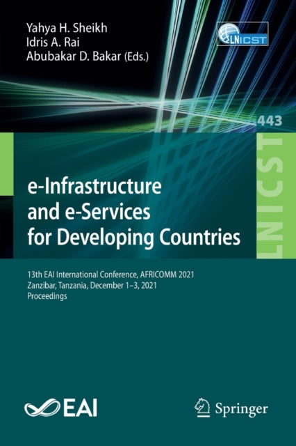 e-Infrastructure and e-Services for Developing Countries: 13th EAI International Conference, AFRICOMM 2021, Zanzibar, Tanzania, December 1-3, 2021, Proceedings