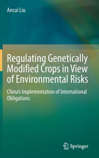 Regulating Genetically Modified Crops in View of Environmental Risks: China's Implementation of International Obligations
