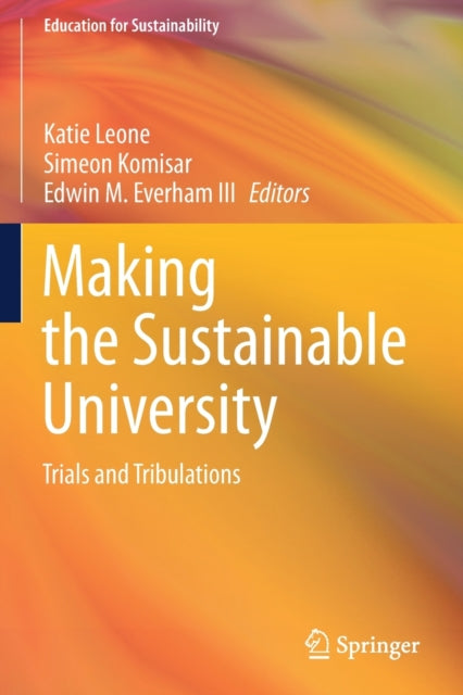 Making the Sustainable University: Trials and Tribulations