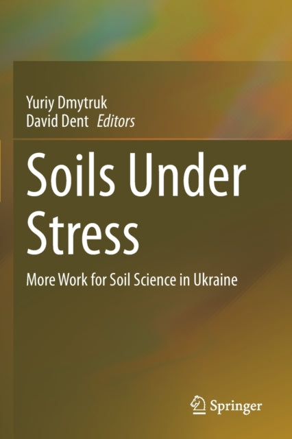 Soils Under Stress: More Work for Soil Science in Ukraine