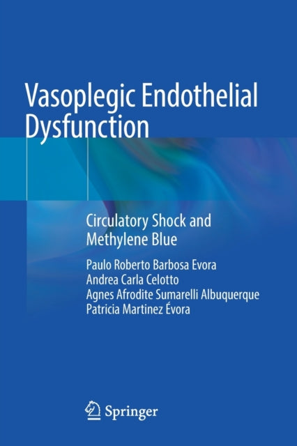 Vasoplegic Endothelial Dysfunction: Circulatory Shock and Methylene Blue