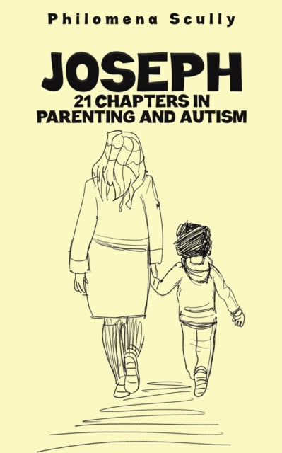 Joseph: 21 Chapters in Parenting and Autism