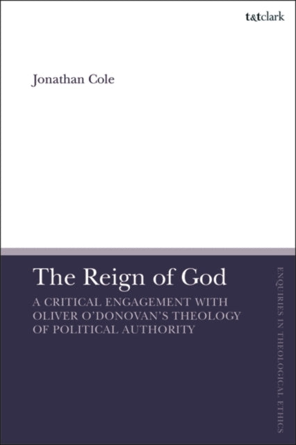 The Reign of God: A Critical Engagement with Oliver O'Donovan's Theology of Political Authority