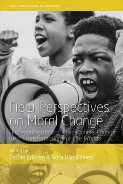 New Perspectives on Moral Change: Anthropologists and Philosophers Engage with Transformations of Life Worlds