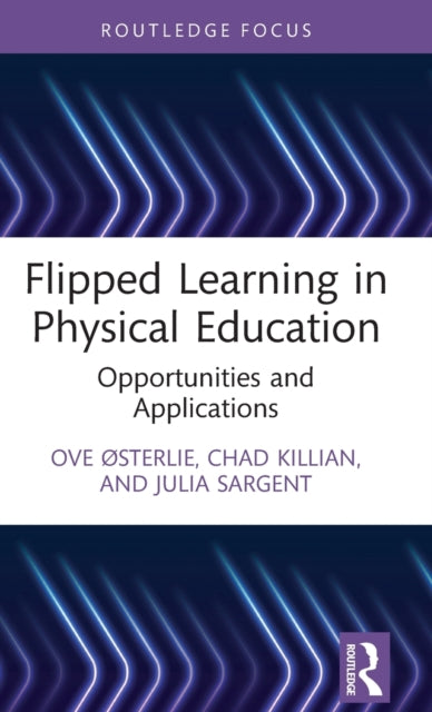 Flipped Learning in Physical Education: Opportunities and Applications