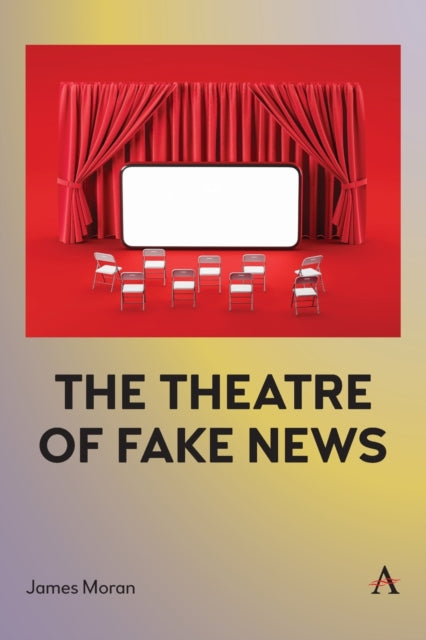 The Theatre of Fake News