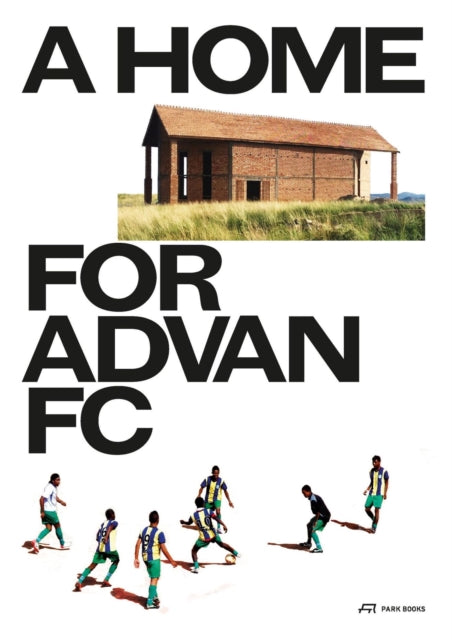 A Home for Advan FC: Handbook for a Madagascan Building with Global Adaptability