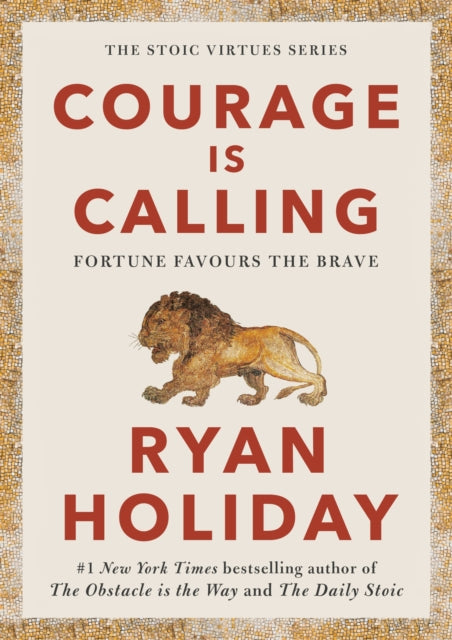 Courage Is Calling: Fortune Favours the Brave