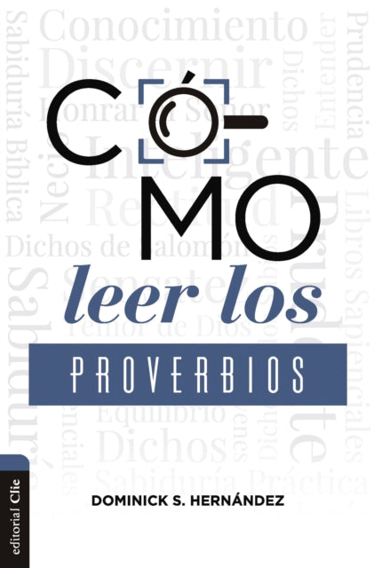 Como leer los Proverbios: Caminos hacia la sabiduria