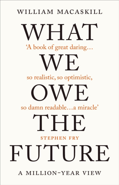 What We Owe The Future: A Million-Year View