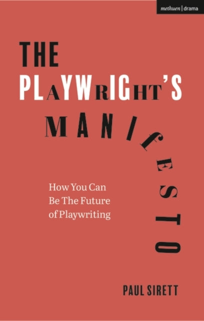 The Playwright's Manifesto: How You Can Be The Future of Playwriting