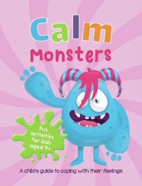 Calm Monsters: A Child's Guide to Coping With Their Feelings