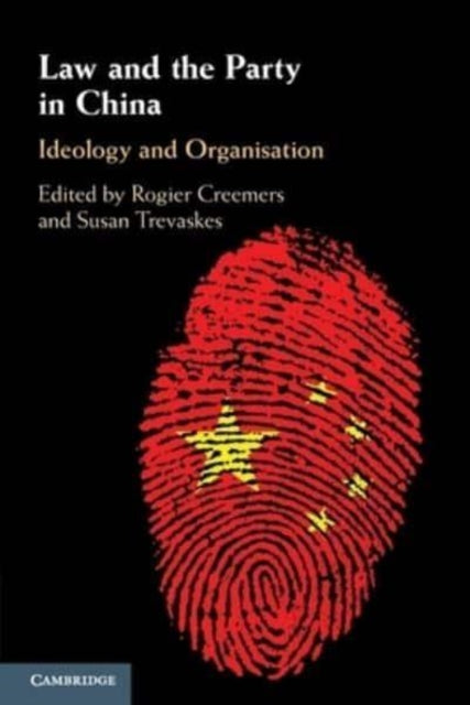 Law and the Party in China: Ideology and Organisation