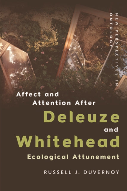 Affect and Attention After  Deleuze and Whitehead: Ecological Attunement