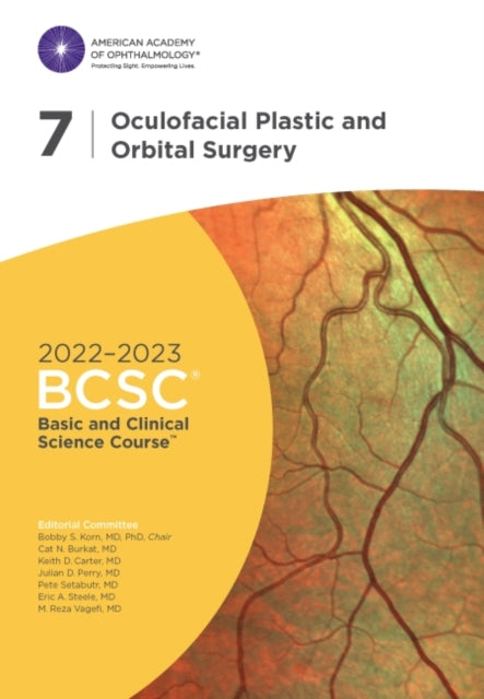 2022-2023 Basic and Clinical Science Course (TM), Section 07: Oculofacial Plastic and Orbital Surgery