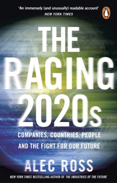 The Raging 2020s: Companies, Countries, People - and the Fight for Our Future