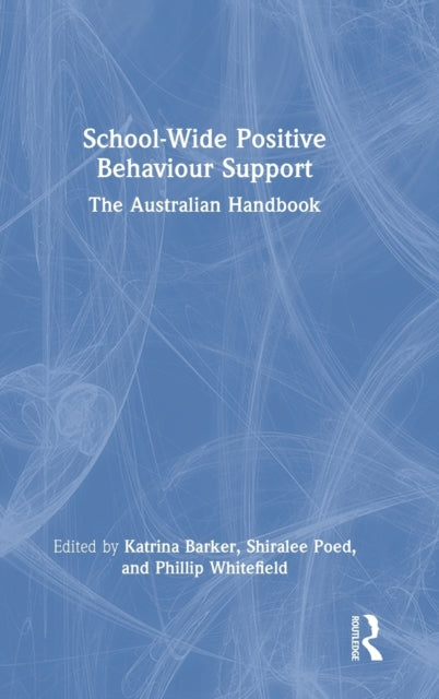 School-Wide Positive Behaviour Support: The Australian Handbook