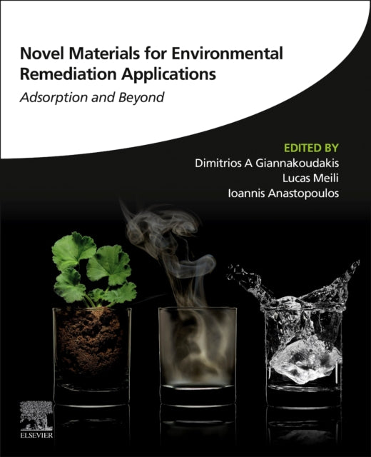 Novel Materials for Environmental Remediation Applications: Adsorption and Beyond