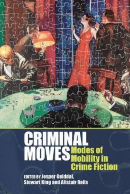 Criminal Moves: Modes of Mobility in Crime Fiction