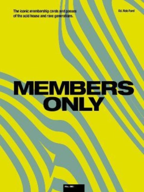 Members Only: The Iconic Membership Cards and Passes of the Acid House and Rave Generations