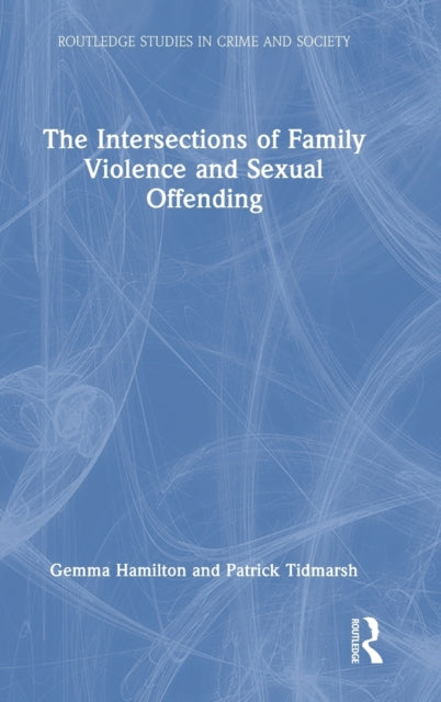 The Intersections of Family Violence and Sexual Offending