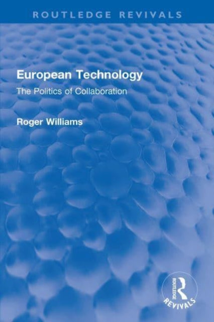 European Technology: The Politics of Collaboration