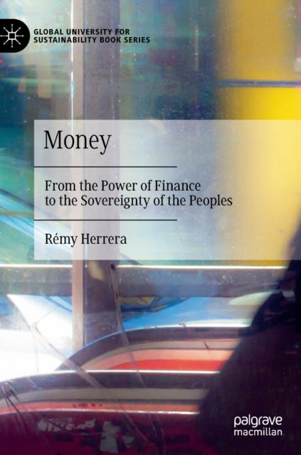 Money: From the Power of Finance to the Sovereignty of the Peoples