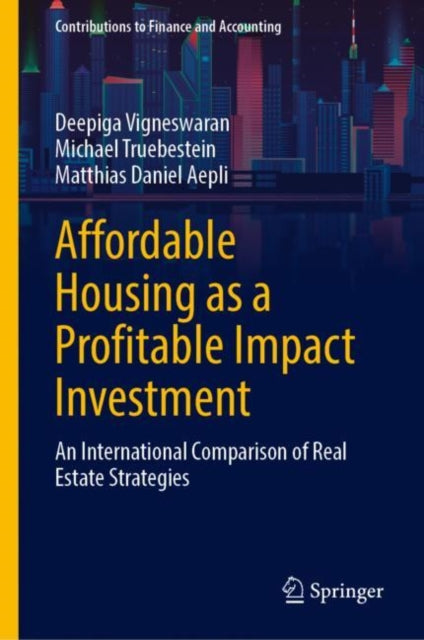 Affordable Housing as a Profitable Impact Investment: An International Comparison of Real Estate Strategies