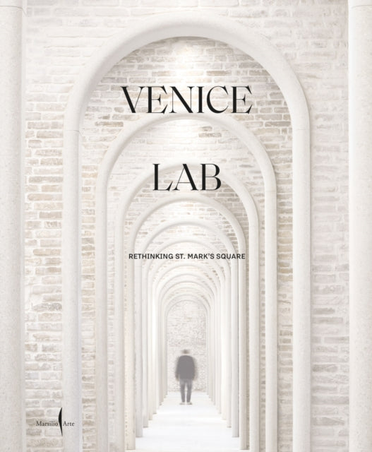 Venice Lab: Reconsidering St. Mark's Square