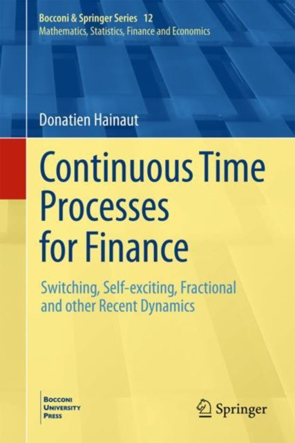 Continuous Time Processes for Finance: Switching, Self-exciting, Fractional and other Recent Dynamics