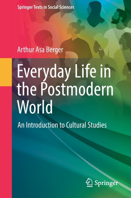 Everyday Life in the Postmodern World: An Introduction to Cultural Studies