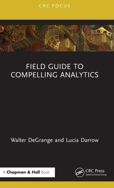 Field Guide to Compelling Analytics