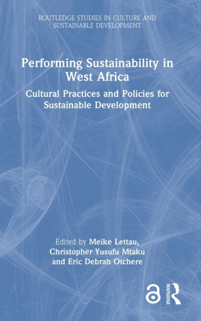 Performing Sustainability in West Africa: Cultural Practices and Policies for Sustainable Development