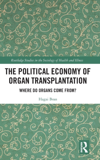 The Political Economy of Organ Transplantation: Where Do Organs Come From?
