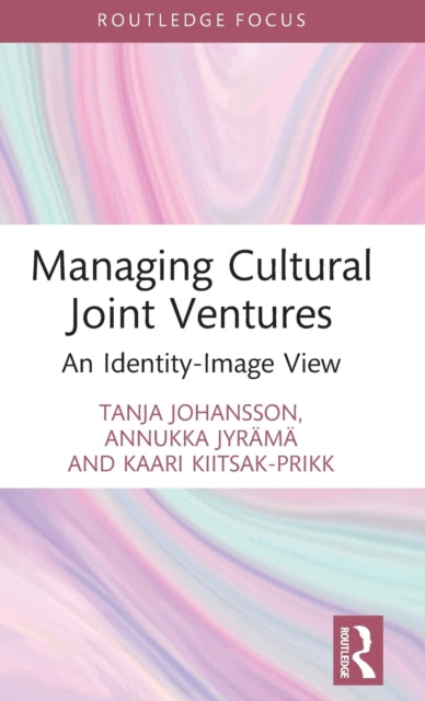 Managing Cultural Joint Ventures: An Identity-Image View