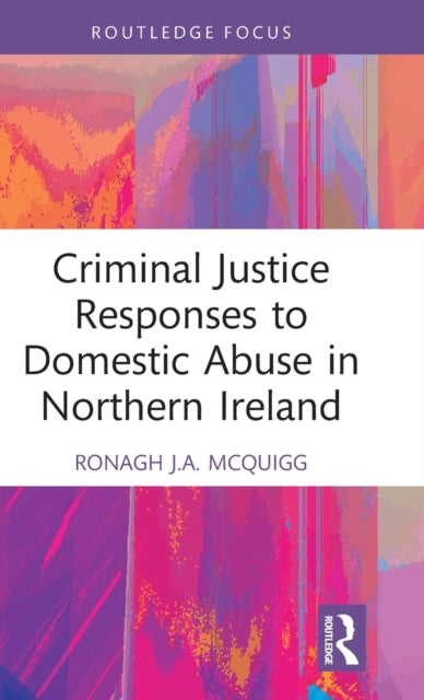 Criminal Justice Responses to Domestic Abuse in Northern Ireland