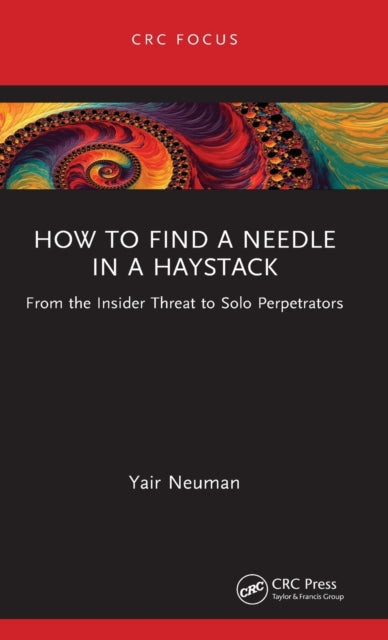 How to Find a Needle in a Haystack: From the Insider Threat to Solo Perpetrators
