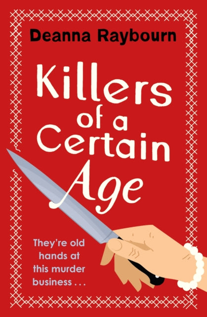 Killers of a Certain Age: A gripping, action-packed cosy crime adventure to keep you hooked in 2022