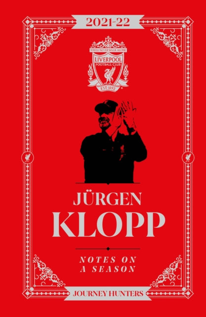 Jurgen Klopp Notes On A Season 2021/2022: Journey Hunters